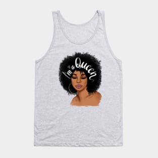 I am a queen, Black Queen, Black woman, Black girl magic Tank Top